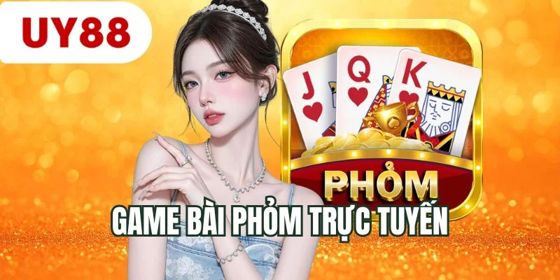 Game bài phỏm trực tuyến