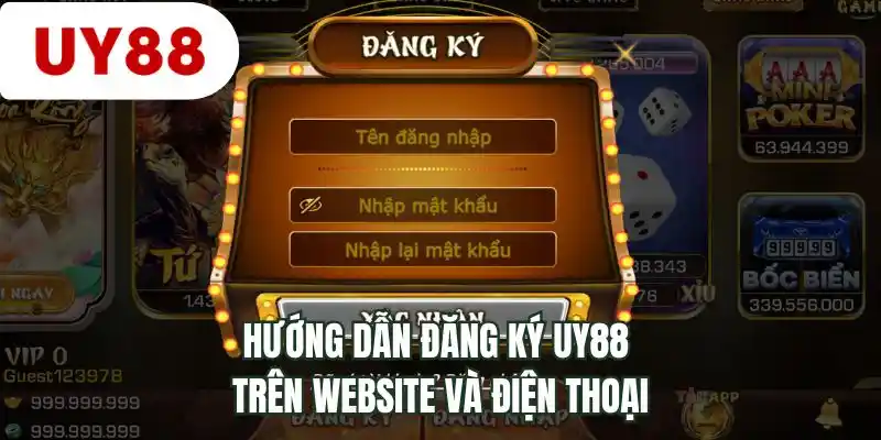 Hướng dẫn đăng ký UY88 trên website và điện thoại