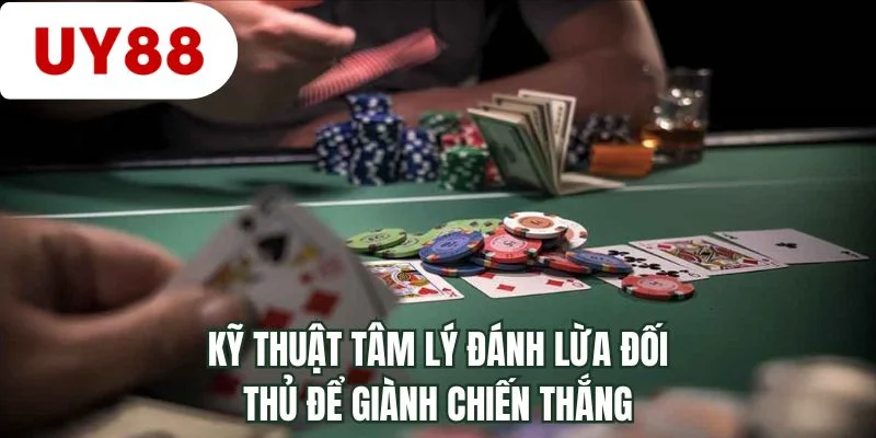 Kỹ thuật tâm lý đánh lừa đối thủ để giành chiến thắng