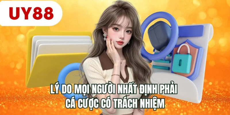 Lý do mọi người nhất định phải cá cược có trách nhiệm