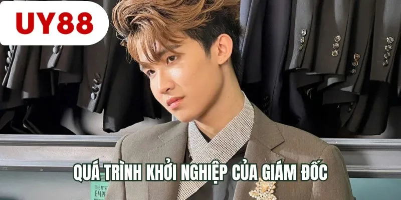 Quá trình khởi nghiệp của giám đốc