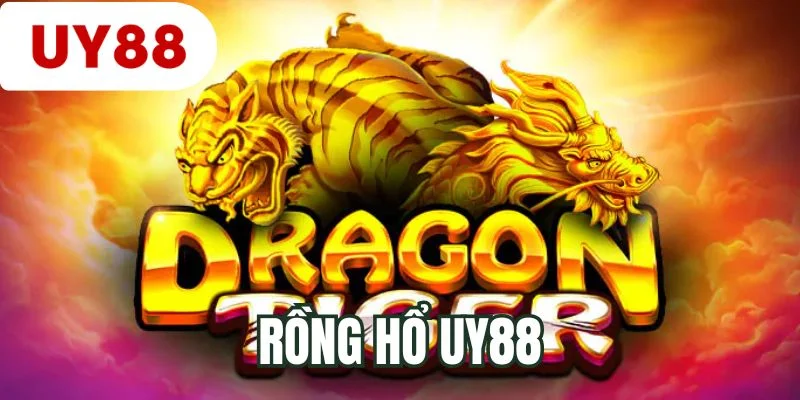 Rồng hổ UY88