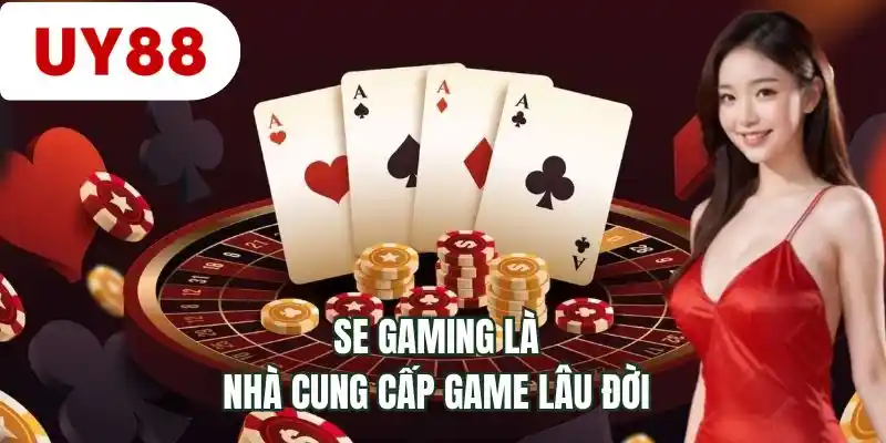 SE Gaming là nhà cung cấp game lâu đời