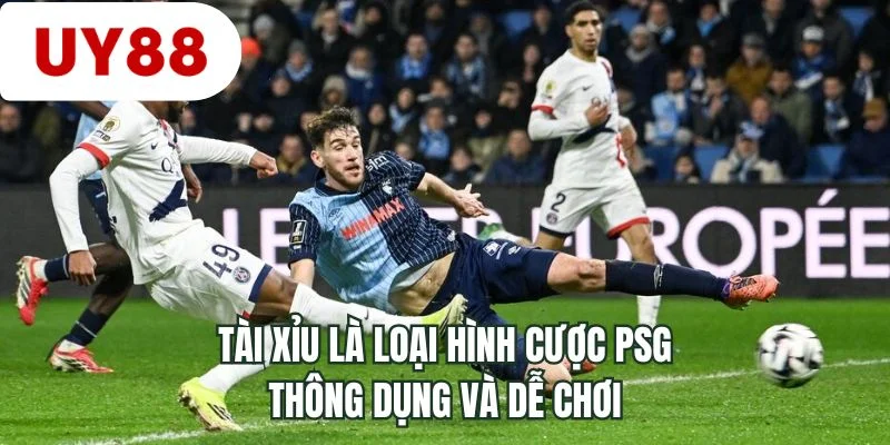 Tài xỉu là loại hình cược PSG thông dụng và dễ chơi