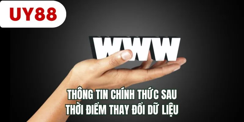 Thông tin chính thức sau thời điểm thay đổi dữ liệu UY 88